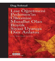 Lise Öğretmeni Pedersen’in Ülkemize Musallat Olan Büyük Siyasi Uyanışa Dair Anlatısı