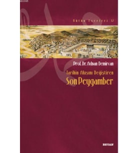 Tarihin Akışını Değiştiren Son Peygamber