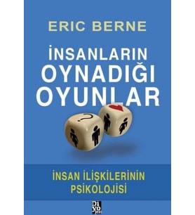 İnsanların Oynadığı Oyunlar - İnsan İlişkilerinin Psikolojisi