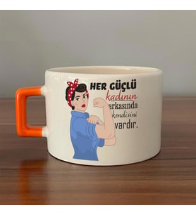 Her Güçlü Kadının Arkasında Kendisi Vardır Baskılı Kadınlar Günü Turuncu Kulplu C Fincan