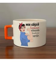 Her Güçlü Kadının Arkasında Kendisi Vardır Baskılı Kadınlar Günü Turuncu Kulplu C Fincan
