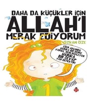 Daha Da Küçükler İçin Allah’ı Merak Ediyorum