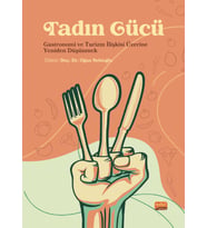 TADIN GÜCÜ - Gastronomi ve Turizm İlişkisi Üzerine Yeniden Düşünmek