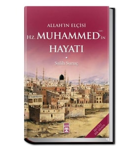 Allahın Elçisi Hazreti Muhammedin (S.A.V.) Hayatı