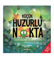 Küçük Huzurlu Nokta Yoga Ve Odaklanma Üzerine Bir Hikaye Diane Alber Beta Kids