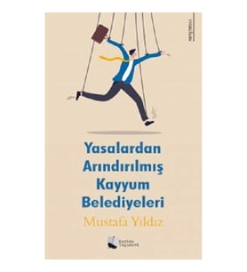 Yasalardan Arındırılmış Kayyum Belediyeleri