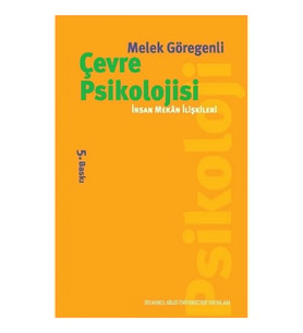 Çevre Psikolojisi: İnsan Mekan İlişkileri