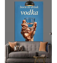 Vodka İçmek İçin DoğanYazılı Afiş Dekoratif Kanvas - Mdf Ahşap Tablo