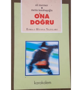 O'na Doğru Esma-i Hüsna Yazıları