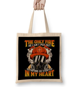 Only Fire He Can't Put Out Is The One In My Heart Bez Çanta Uzun Saplı