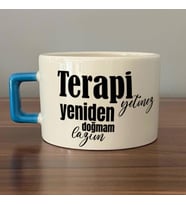 Terapi Yetmez Yeniden Doğmam Lazım Baskılı Mavi Kulplu C Fincan