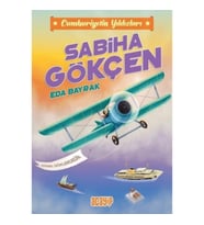 Sabiha Gökçen- Cumhuriyetin Yıldızları 2