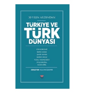 30 Yılın Ardından Türkiye ve Türk Dünyası