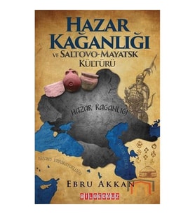 Hazar Kağanlığı ve Saltovo - Mayatsk Kültürü