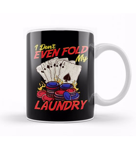 Funny Poker I Don't Even Fold My Laundry Cards Kupa Bardak Porselen