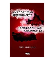 Anadolu'Dan Semerkant'A Semerkant'Tan Anadolu'Ya