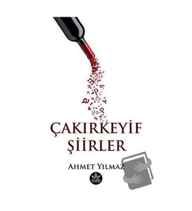 Çakırkeyif Şiirler / Ahmet Yılmaz