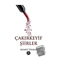 Çakırkeyif Şiirler / Ahmet Yılmaz