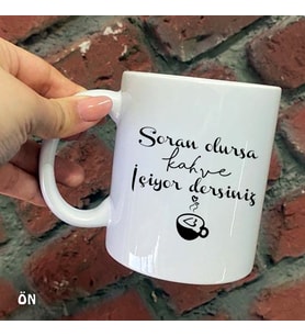 Size Özel Soran Olursa Kahve İçiyor Dersiniz  Seramik Baskılı Kupa Bardaklar