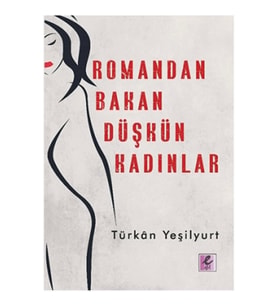 Romandan Bakan Düşkün Kadınlar