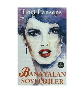 Bana Yalan Söylediler Lori Lansens