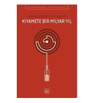KIYAMETE BİRMİLYAR YIL