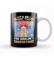 It s An Anime Thing You Wouldn t Understand Kupa Bardak Porselen