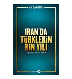 İran’da Türklerin Bin Yılı - Siyasi ve Sosyal Tarih