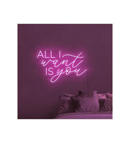 ALL I Want IS You Yazılı Neon Tabela