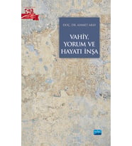 Vahiy, Yorum ve Hayatı İnşa