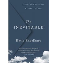 The Inevitable: Dispatches On The Right To Die (Krem)