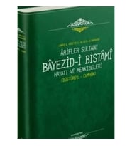 Arifler Sultanı Bayezidi Bistami Hayatı ve Menkıbeleri - Düsturül Cumhur