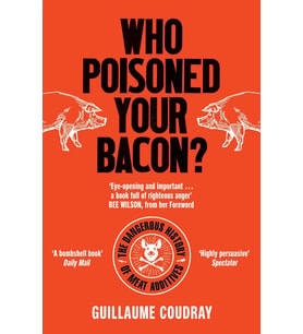Who Poisoned Your Bacon?: The Dangerous History Of Meat Additives (Krem)