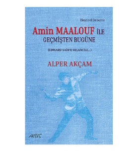 Amin Maalouf ile Geçmişten Bugüne