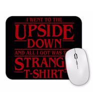 I Went to the Upside Down Stranger Things Mouse Pad.jpg