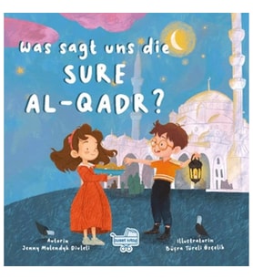 Was sagt uns die Sure Al-Qadr? (Almanca Kadir Suresi Bize Ne Anlatıyor?)
