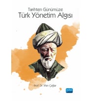 Tarihten Günümüze TÜRK YÖNETİM ALGISI