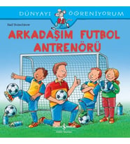 Arkadaşım Futbol Antrenörü - Dünyayı Öğreniyorum