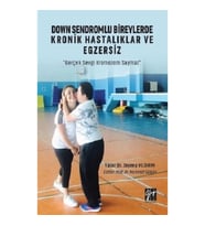 Down Sendromlu Bireylerde Kronik Hastalıklar ve Egzersiz