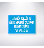 Asansör Boşluğu ve Yüksek Yerlerde Çalışırken Emniyet Kemerini Tak ve Bağlan 21x35 Arkası Yapışkanlı Levha
