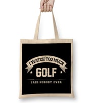 I Watch Too Much Golf Said Nobody Ever Bez Çanta Uzun Saplı