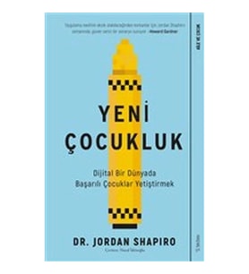Yeni Çocukluk - Dijital Bir Dünyada Başarılı Çocuklar Yetiştirmek