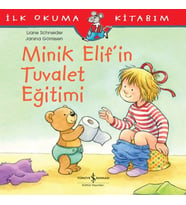 İlk Okuma Kitabım - Minik Elif'in Tuvalet Eğitimi