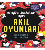 Küçük Dahiler İçin Akıl Oyunları - Zihin Geliştiren 101 Zeka Oyunu