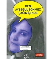 Ben Ayşegül Sönmez Çağın İçinde
