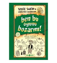 Sessiz Sakin'in Gürültülü Maceraları 09 - Ben Bu Oyunu Bozarım! (Ciltli)