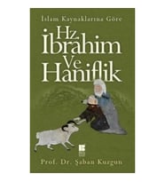 İslam Kaynaklarına Göre Hz. İbrahim ve Haniflik