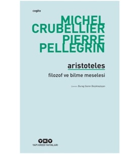 Aristoteles - Filozof ve Bilme Meselesi
