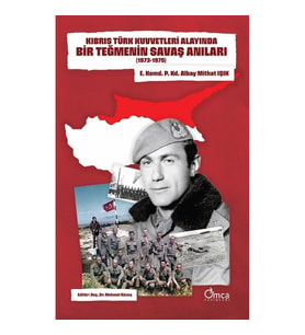 Kıbrıs Türk Kuvvetleri Alayında Bir Teğmenin Savaş Anıları (1973-1975)