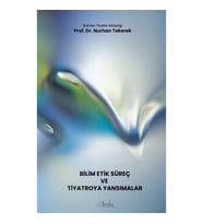 Bilim-Etik-Süreç ve Tiyatroya Yansımalar